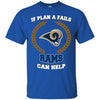 Beer Los Angeles Rams T Shirts Hoodie If Plan A Fails Los Angeles Rams Can Help