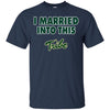 William & Mary Tribe T Shirts Hoodie I Married Into This
