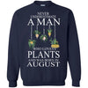 Plants T Shirts Hoodie  Never Underestimate A Man August