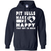 Pitbull T Shirts Hoodie  Pitbulls Make Me Happy