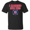 Chicago Fire T Shirts Hoodie I Married Into This