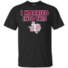 Texas Southern Tigers T Shirts Hoodie I Married Into This