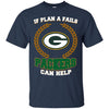 Beer GREEN BAY PACKERS T Shirts Hoodie If Plan A Fails GREEN BAY PACKERS Can Help
