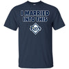 Tampa Bay Rays T Shirt I Married Into This T Shirts Hoodie