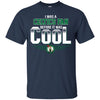 BOSTON CELTICS T Shirts Hoodie I Was A Fan Before It Was Cool