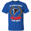 Beer Atlanta Falcons T Shirts Hoodie If Plan A Fails Atlanta Falcons Can Help