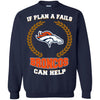 Beer Denver Broncos T Shirts Hoodie If Plan A Fails Denver Broncos Can Help