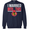 Chicago Blackhawks T Shirts Hoodie I Married Into This