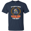 Beer Miami Marlins T Shirts Hoodie If Plan A Fails Miami Marlins Can Help