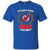 Beer New Jersey Devils T Shirts Hoodie If Plan A Fails New Jersey Devils Can Help