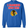 Chicago Blackhawks T Shirt I Married Into This T Shirts Hoodie