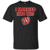 Washington Nationals T Shirt I Married Into This T Shirts Hoodie