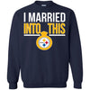 Pittsburgh Steelers T Shirts Hoodie I Married Into This