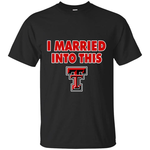 Texas Tech Red Raiders T Shirt I Married Into This T Shirts Hoodie