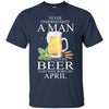 Beer T Shirts Hoodie  Never Underestimate A Man APRIL