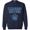 Toronto Maple Leafs T Shirt I Married Into This T Shirts Hoodie