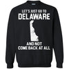 Delaware T Shirts Hoodie  Lets Just Go To