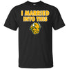 North Dakota State Bison T Shirts Hoodie I Married Into This