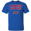 Southern Illinois Salukis T Shirts Hoodie I Married Into This