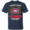Beer Montréal Canadiens T Shirts Hoodie If Plan A Fails Montréal Canadiens Can Help