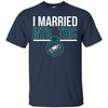 PHILADELPHIA EAGLES T Shirts Hoodie I Married Into This