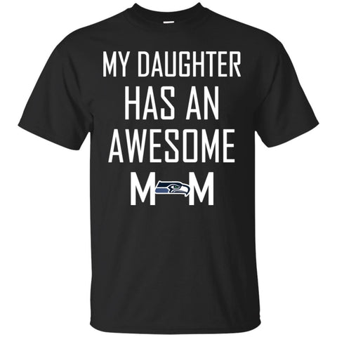Seattle Seahawks T Shirts Hoodie My Daughter Has An Awesome Mom