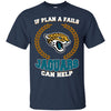 Beer Jacksonville Jaguars T Shirts Hoodie If Plan A Fails Jacksonville Jaguars Can Help