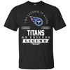 Tennessee Titans T Shirts Hoodie The Legend Is Alive