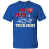 Washington Nationals T Shirts Hoodie My Mom Is A Bigger Fan Than Your Mom