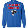 Atlanta Falcons T Shirt I Married Into This T Shirts Hoodie
