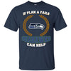 Beer Seattle Seahawks T Shirts Hoodie If Plan A Fails Seattle Seahawks Can Help