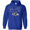 Baltimore Ravens T Shirt I Married Into This T Shirts Hoodie