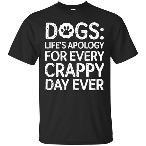 dogs life_s apology for every crappy day ever T Shirts Hoodie