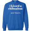 Chihuahua T Shirts Hoodie  I Kissed Chihuahua And I Liked It