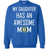 Oakland Athletics T Shirts Hoodie My Daughter Has An Awesome Mom