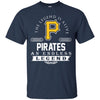 Pittsburgh Pirates T Shirts Hoodie The Legend Is Alive