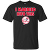 New York Yankees T Shirt I Married Into This T Shirts Hoodie