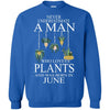 Plants T Shirts Hoodie  Never Underestimate A Man JUNE