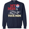 Texas Rangers T Shirts Hoodie My Mom Is A Bigger Fan Than Your Mom