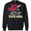 Detroit Red Wings T Shirts Hoodie My Mom Is A Bigger Fan Than Your Mom
