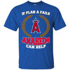 Beer Los Angeles Angels of Anaheim T Shirts Hoodie If Plan A Fails Los Angeles Angels of Anaheim Can Help
