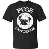 Pug T Shirts Hoodie  Pugs Not Drugs