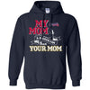 Atlanta Braves T Shirts Hoodie My Mom Is A Bigger Fan Than Your Mom