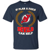 Beer New Jersey Devils T Shirts Hoodie If Plan A Fails New Jersey Devils Can Help