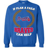 Beer Atlanta Braves T Shirts Hoodie If Plan A Fails Atlanta Braves Can Help