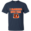 CINCINNATI BENGALS T Shirt I Married Into This T Shirts Hoodie