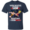 Wonder Woman Anti-Trump When Injustice Becomes Law Resistance Becomes Duty T Shirts Hoodie