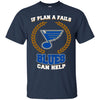 Beer St. Louis Blues T Shirts Hoodie If Plan A Fails St. Louis Blues Can Help