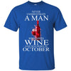 Wine T Shirts Hoodie  Never Underestimate A Man  October
