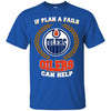 Beer Edmonton Oilers T Shirts Hoodie If Plan A Fails Edmonton Oilers Can Help